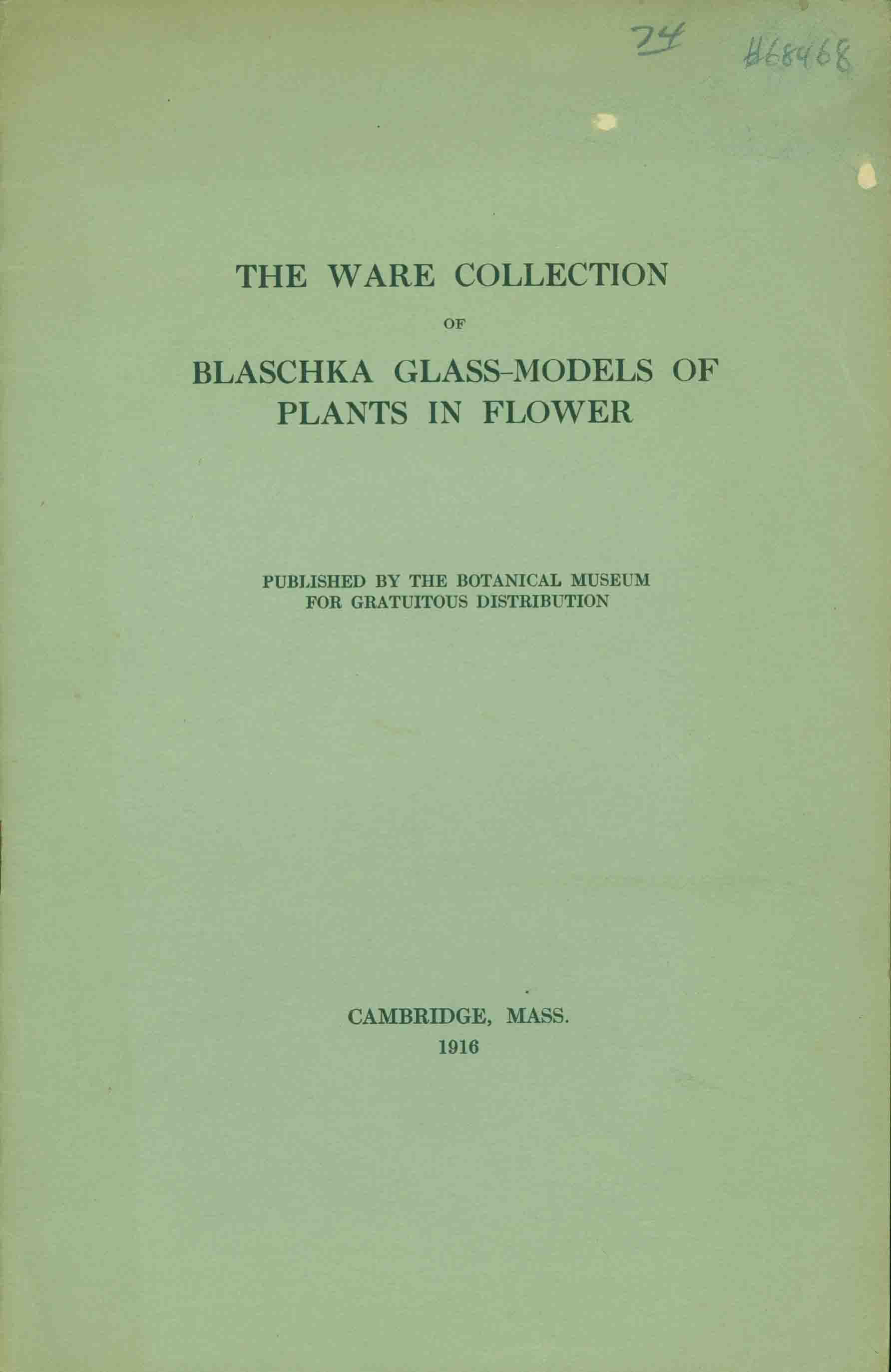 THE WARE COLLECTION OF BLASCHKA GLASSMODELS OF PLANTS IN FLOWER.